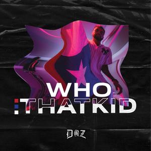 Who That Kid (Explicit)