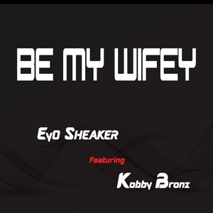 Be My Wifey (Remaster)