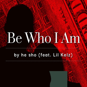 Be Who I Am