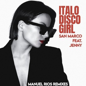 Italo Disco Girl (Manuel Rios Remixes)