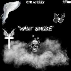 Want Smoke (Explicit)