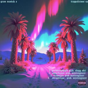 trappalicious EP (Explicit)