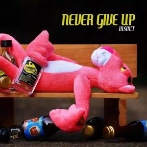 Never Give Up (Explicit)