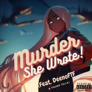 Murder She Wrote (feat. DeenoFTF & Young Tella) (Explicit)