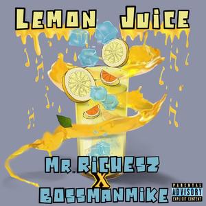 Lemon juice (feat. Bossman_mike) (Explicit)