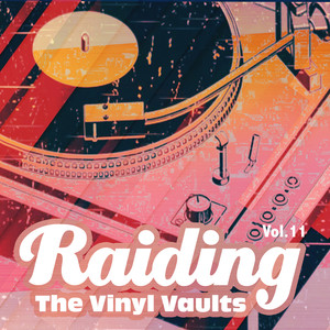 Raiding the Vinyl Vaults, Vol. 11