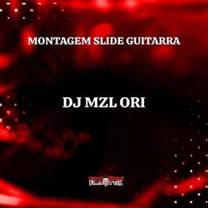 MONTAGEM SLIDE GUITARRA 1.0 (DJ MZL ORI & MC PRISCILA Remix) [Explicit]