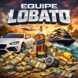 Equipe Lobato (Explicit)