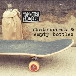 Skateboards & Empty Bottles (Explicit)