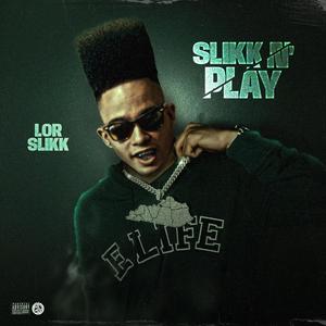 Slikk N' Play (Explicit)