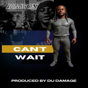 Can't Wait (feat. Du Damage) (Explicit)