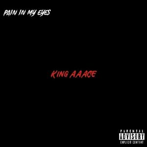 Pain In My Eyes (Explicit)