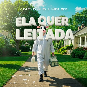 ELA QUER LEITADA (Explicit)