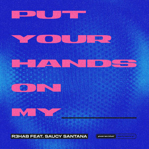 Put Your Hands On My ____ (feat. Saucy Santana) [Explicit]