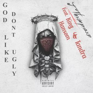 GOD DON'T LIKE UGLY (feat. King Hansom & Tandra) [Explicit]