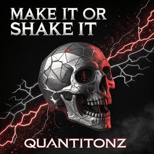 MAKE IT OR SHAKE IT (Explicit)