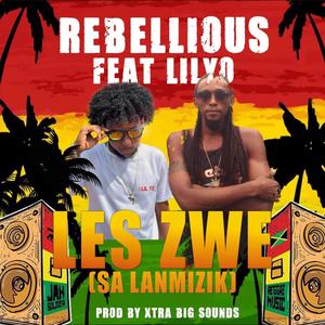 Les Zwe (feat. Lil Yo & Rebellious) [Explicit]