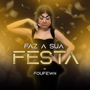 FOUFEWN FAZ A SUA FESTA (Explicit)