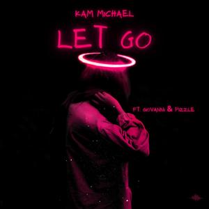 let go (feat. Pizzle & Giovanni) (Explicit)