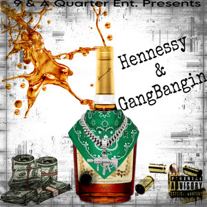 Hennessy & GangBangin (Explicit)