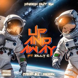 Up and Away (feat. Silly C) (Explicit)