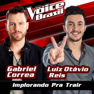 Me Chamando Pra Trair (Implorando Pra Trair) (The Voice Brasil 2016)