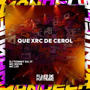 Que Xrc de Cerol (Explicit)