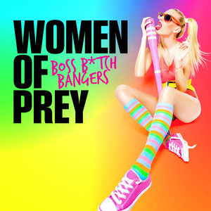 Women of Prey - Boss B*tch Bangers