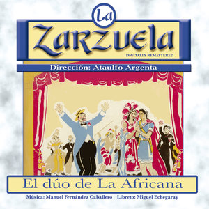 La Zarzuela: El Dúo de la Africana