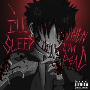 illsleepwhenimdead (Explicit)