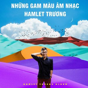 Những Gam Màu Âm Nhạc Của Hamlet Trương