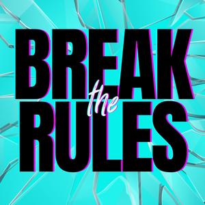 Break The Rules
