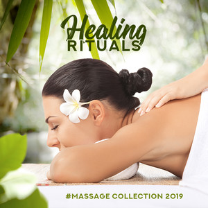 Healing Rituals - #Massage Collection 2019, Soothe Yourself & Release Stress