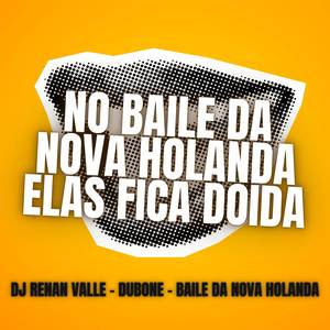 NO BAILE DA NOVA HOLANDA ELAS FICA DOIDA (Explicit)