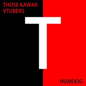 Those Kawaii Vtubers (Original Mix)