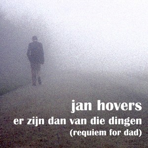 Er Zijn Dan Van Die Dingen (Requiem For Dad)