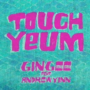 Touch Yeum (feat. Andrew Yinn)