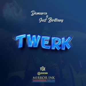 TWERK (feat. Just Brittany & Mirror Ink) [Explicit]