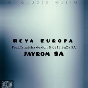 Reya Europa (feat. Tshatsha De Don & 0815 Buza SA)