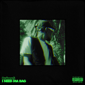 I Need Ma Bag (Explicit)