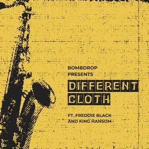 Different Cloth (feat. Freddie Black & King Hansom) (Explicit)