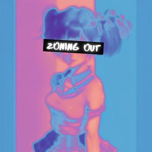 Zoning Out (feat. HAVI) (Explicit)