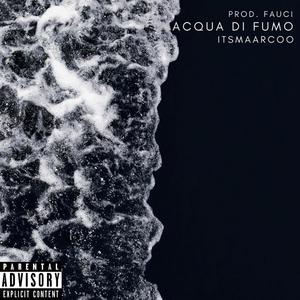 Acqua di Fumo (Explicit)