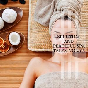 Spiritual And Peaceful Spa Tales, Vol. 03