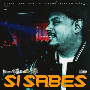 SI SABES (feat. TJ Gibson & Kiki smooth) (Explicit)