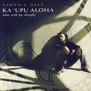 Ka`upu Aloha-Alone With My Thoughts