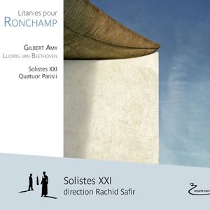 Litanies Pour Ronchamp (Solistes XXI)