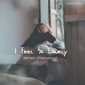 I Feel So Lonely (Original)