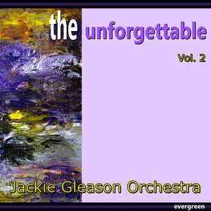 Jackie Gleason Orchestra – the Unforgettable, Vol. 2