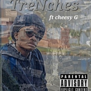 Trenches (feat. Cheesy G) [Explicit]